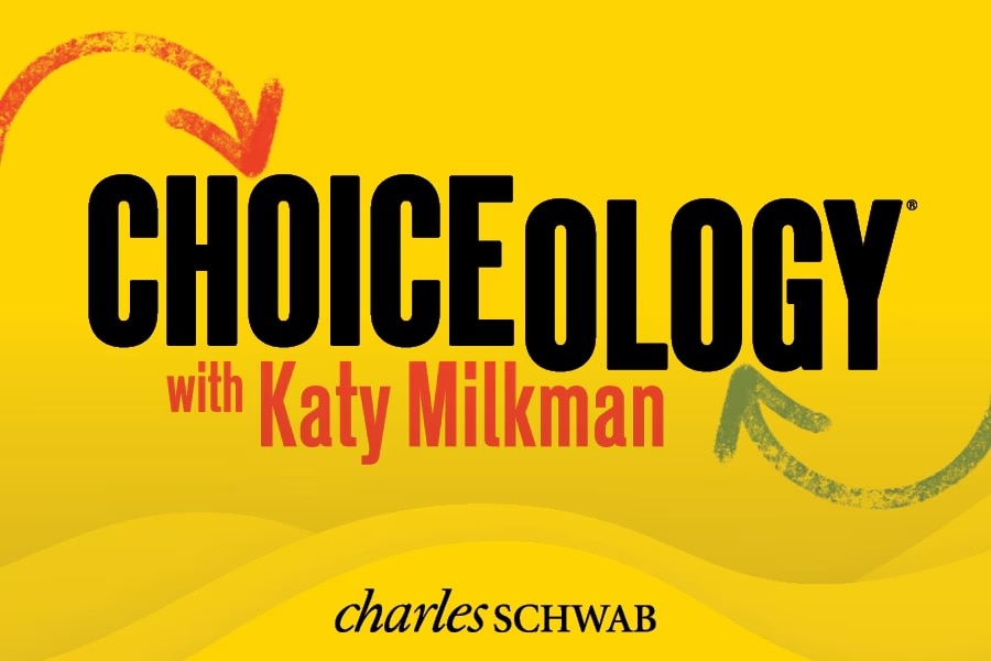 Cents and sensibility Choiceology with Katy Milkman Charles Schwab