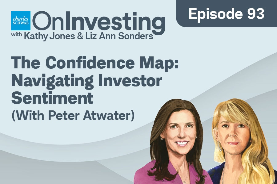 On with Kathy Jones and Liz Ann Sonders Episode 93 The Confidence Map: Investigating Investor Sentiment with Peter Atwater