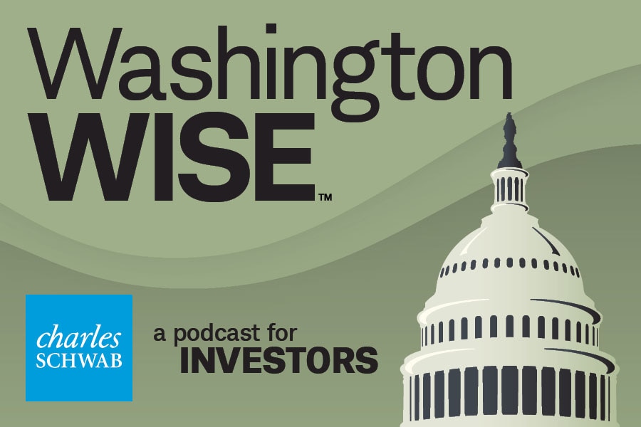 Washington Wise - a podcast for INVESTORS - Charles Schwab